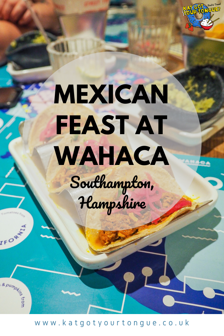 Mexican Feast at Wahaca, Southampton, Hampshire